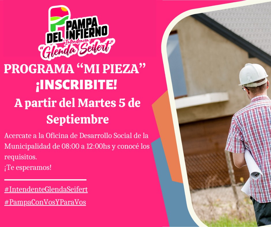 PAMPA DEL INFIERNO: EL MUNICIPIO INVITA A LA COMUNIDAD A INSCRIBIRSE AL PROGRAMA «MI PIEZA».